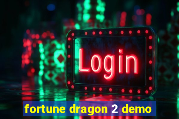 fortune dragon 2 demo